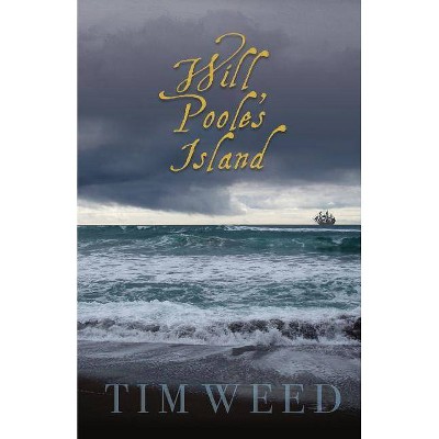 Will Poole's Island - by  Tim Weed (Paperback)