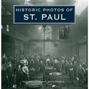 Historic Photos of St. Paul - (Hardcover) - 1 of 1