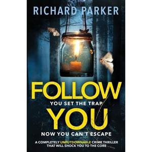 Follow You - by  Richard Parker (Paperback) - 1 of 1