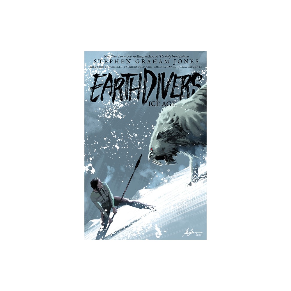 Earthdivers, Vol. 2: Ice Age - by Stephen Graham Jones (Paperback)