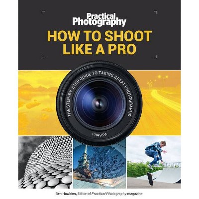 How to Shoot Like a Pro - (Y) by  Bauer Media (Paperback)