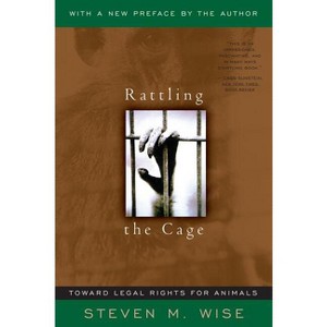 Rattling the Cage - by  Steven M Wise (Paperback) - 1 of 1