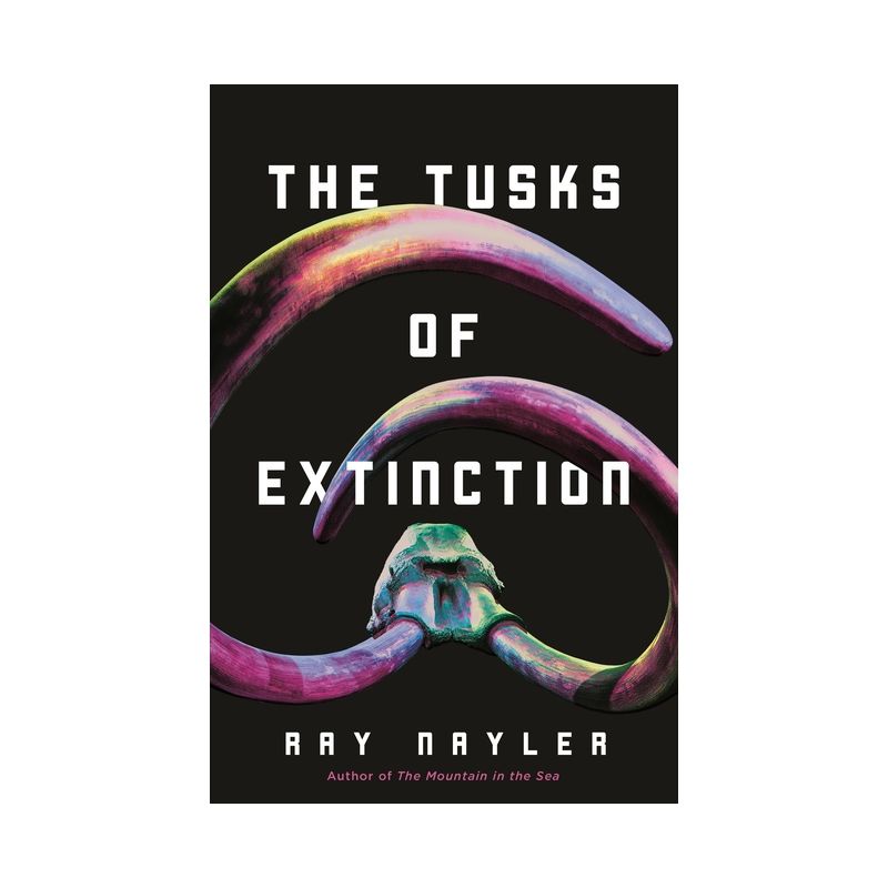 The Tusks of Extinction - by  Ray Nayler (Hardcover), 1 of 2