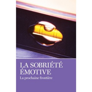 La Sobriété Émotive - by  Aa Grapevine (Paperback) - 1 of 1
