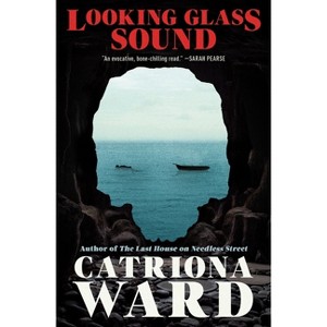 Looking Glass Sound - by Catriona Ward - 1 of 1