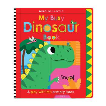 My Busy Dinosaur Book: Scholastic Early Learners (Busy Book) - (Hardcover)