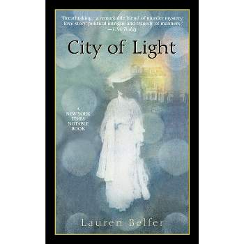 City of Light - by  Lauren Belfer (Paperback)