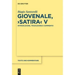 Giovenale, Satira V - (Texte Und Kommentare) by  Biagio Santorelli (Paperback) - 1 of 1