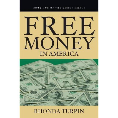 Free Money in America - by  Rhonda Turpin (Paperback)