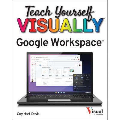 Teach Yourself Visually Google Workspace - by  Guy Hart-Davis (Paperback)