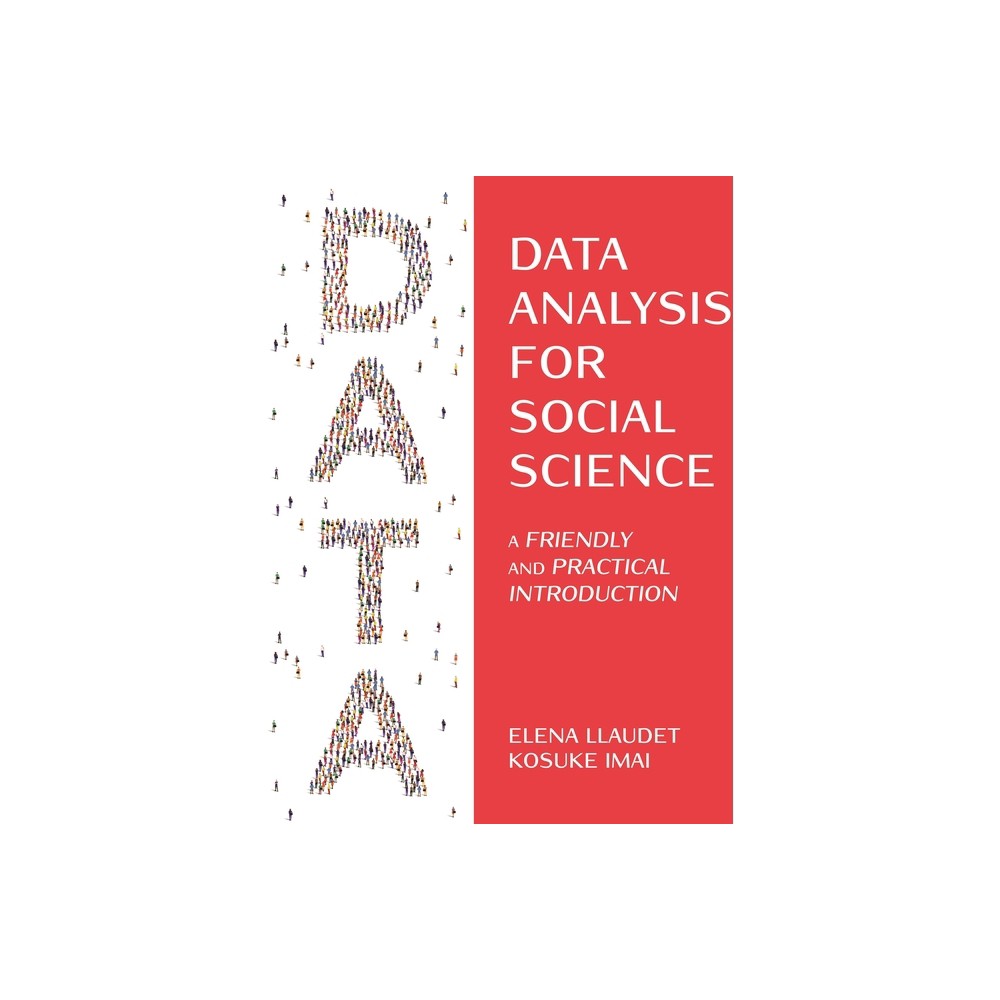 Data Analysis for Social Science - by Elena Llaudet & Kosuke Imai (Hardcover)