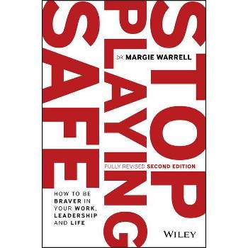 Stop Playing Safe - 2nd Edition by  Margie Warrell (Paperback)