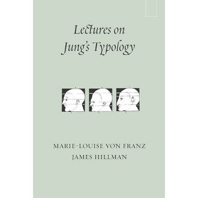 Lectures on Jung's Typology - by  James Hillman & Marie-Louise Von Franz (Paperback)