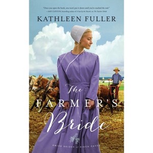 Farmer's Bride Mass Market - (Amish Brides of Birch Creek Novel) by  Kathleen Fuller (Paperback) - 1 of 1