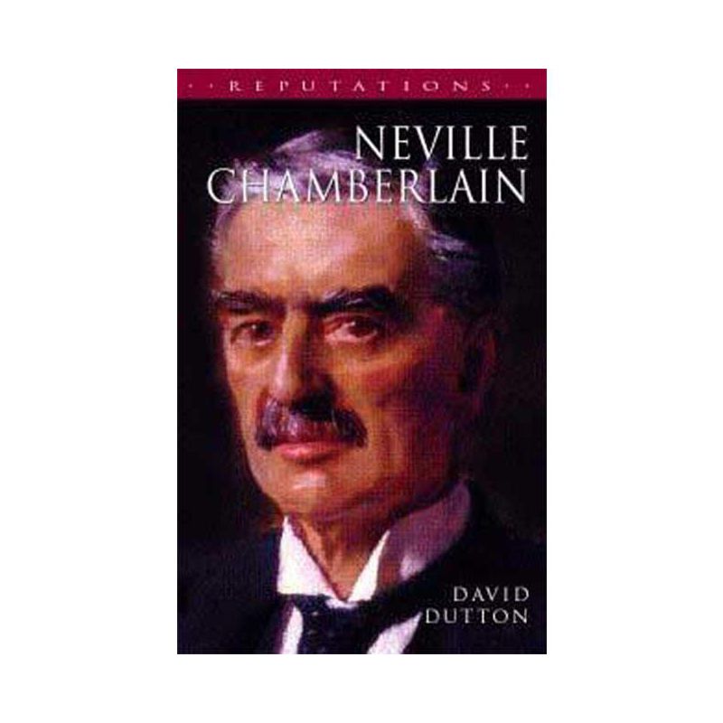 Neville Chamberlain - (Reputations) by  David Dutton (Paperback), 1 of 2
