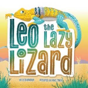 Leo the Lazy Lizard - (Shankman & O'Neill) by  Ed Shankman (Hardcover) - 1 of 1