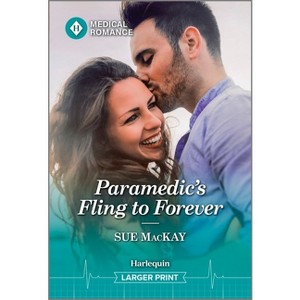 Paramedic's Fling to Forever - Large Print by  Sue MacKay (Paperback) - 1 of 1