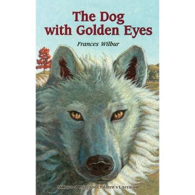 The Dog with Golden Eyes - by  Wilbur (Paperback)