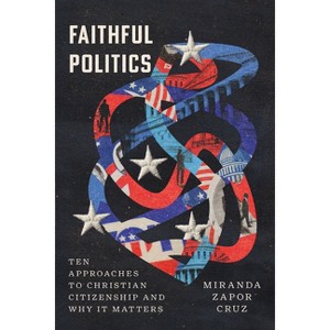 Faithful Politics - by  Miranda Zapor Cruz (Paperback) - 1 of 1