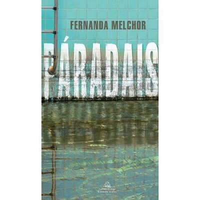 Páradais / Paradise - by  Fernanda Melchor (Paperback)