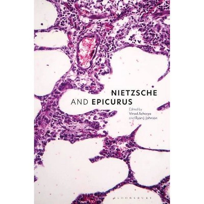 Nietzsche and Epicurus - by  Vinod Acharya & Ryan J Johnson (Hardcover)