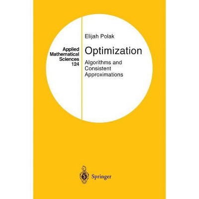 Optimization - (Applied Mathematical Sciences) by  Elijah Polak (Paperback)