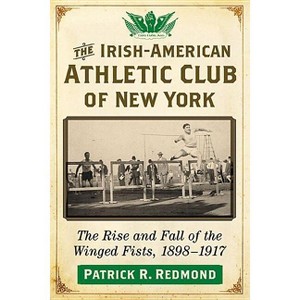 The Irish-American Athletic Club of New York - Large Print by  Patrick R Redmond (Paperback) - 1 of 1