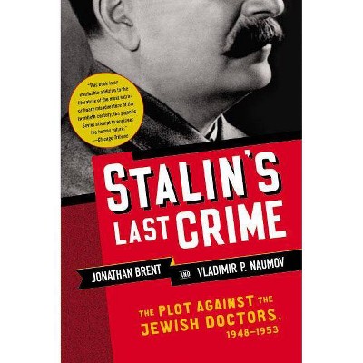 Stalin's Last Crime - by  Jonathan Brent & Vladimir Naumov (Paperback)