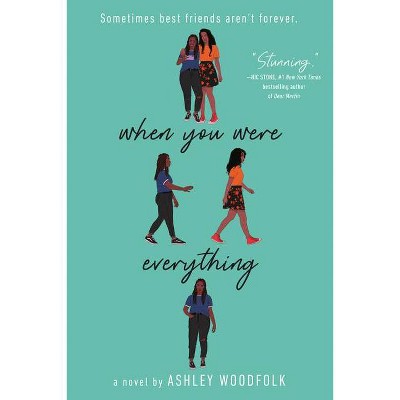 When You Were Everything - by  Ashley Woodfolk (Paperback)