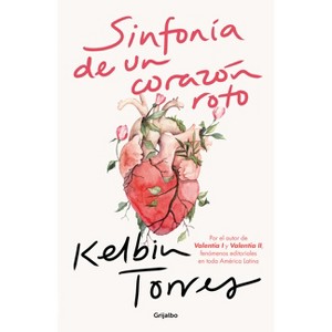 Sinfonía de Un Corazón Roto / Symphony of a Broken Heart - by  Kelbin Torres (Paperback) - 1 of 1