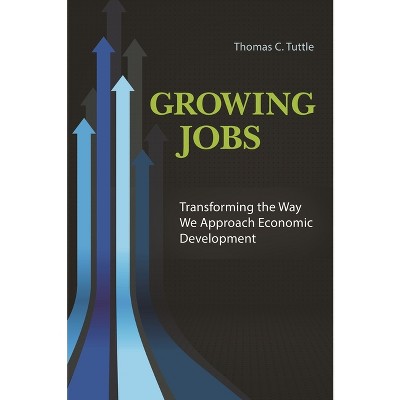 Growing Jobs - by  Thomas Tuttle (Hardcover)