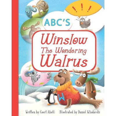 Winslow the Wondering Walrus - by  Court Abell (Paperback)