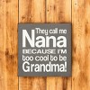 Slickblue Funny Nana Wood Sign, Too Cool to Be Grandma Quote, 7x7 Rustic Knotty Pine Plaque - 2 of 3