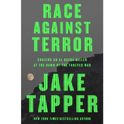 Race Against Terror - by  Jake Tapper (Hardcover)