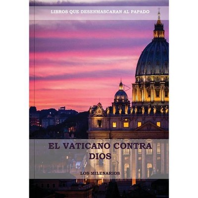 El Vaticano contra Dios - (Libros Difíciles de Encontrar) Large Print by  Los Milenarios (Paperback)