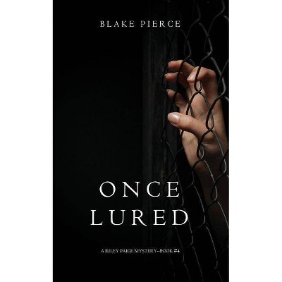 Once Lured (a Riley Paige Mystery--Book #4) - by  Blake Pierce (Paperback)