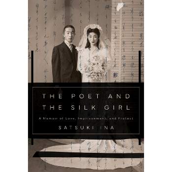 The Poet and the Silk Girl - by  Satsuki Ina (Hardcover)