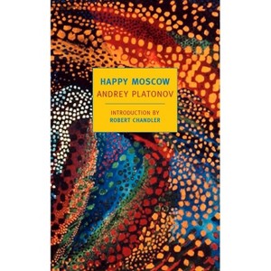 Happy Moscow - (New York Review Books Classics) by  Andrey Platonov (Paperback) - 1 of 1