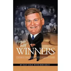 Hangin' with Winners - by  Ray Cole & Rob Gray (Hardcover)