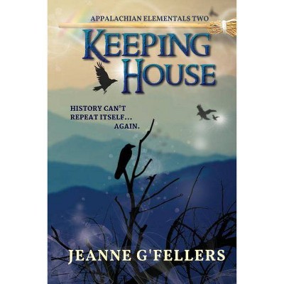 Keeping House - (Appalachian Elementals) by  Jeanne G'Fellers (Paperback)