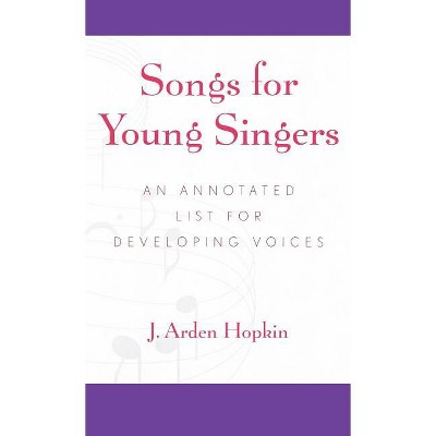 Songs for Young Singers - by  Arden J Hopkin (Hardcover)