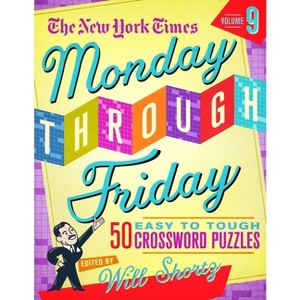 The New York Times Monday Through Friday Easy to Tough Crossword Puzzles Volume 9 - (Spiral Bound) - 1 of 1