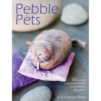 Pebble Pets - by  Megumi Biddle & Steve Biddle (Paperback)