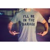 Mens I'll Be In The Garage T shirt Funny Car Mechanic Dad Graphic Novelty Tee - Crazy Dog Men's T Shirt - 3 of 4