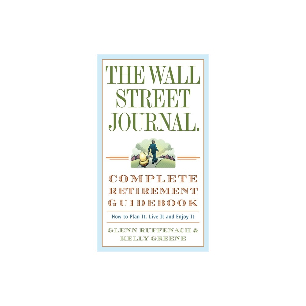 The Wall Street Journal. Complete Retirement Guidebook - (Wall Street Journal Guides) by Glenn Ruffenach & Kelly Greene (Paperback)