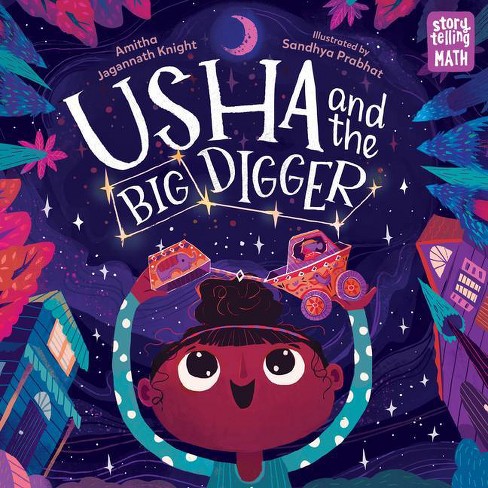 Usha and the Big Digger - (Storytelling Math) by Amitha Jagannath Knight - image 1 of 1