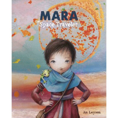 Mara the Space Traveler - by  An Leysen (Hardcover)