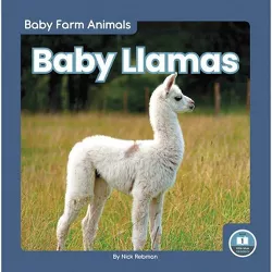 Baby Llamas - by  Nick Rebman (Paperback)