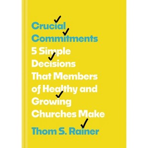 Crucial Commitments - (Church Answers Resources) by  Thom S Rainer (Hardcover) - 1 of 1