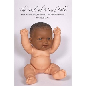 The Souls of Mixed Folk - by  Michele Elam (Paperback) - 1 of 1